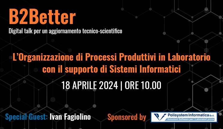 I supporti informatici al servizio dei processi produttivi di laboratorio nel prossimo B2Better